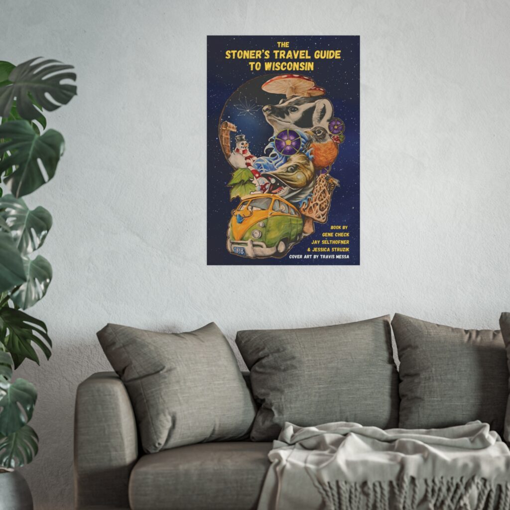the stoner's travel guide to wisconsin satin and archival matte posters