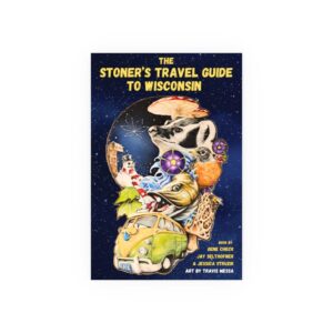 the stoner's travel guide to wisconsin satin and archival matte posters
