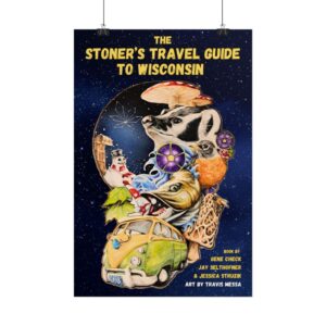 the stoner's travel guide to wisconsin rolled posters featuring art by travis messa